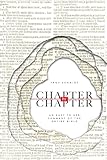 Chapter by Chapter: An Easy to Use Summary of the Entire Bible