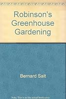 Robinson's Greenhouse Gardening 0861905067 Book Cover