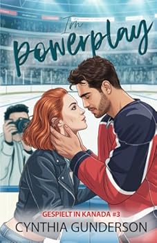 Im Powerplay: Popstar trifft Eishockeyspieler, erzwungene Nähe, geschlossene Tür Romanze (Gespielt in Kanada) (German Edition)