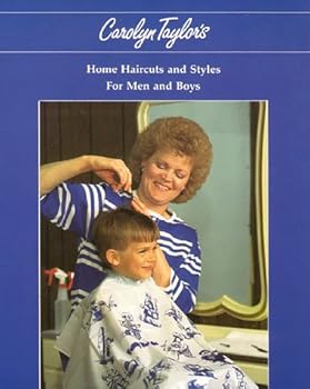 Paperback Carolyn Taylor's Home Haircuts and Styles for Men and Boys Book