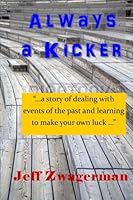 Always a Kicker 1610091833 Book Cover