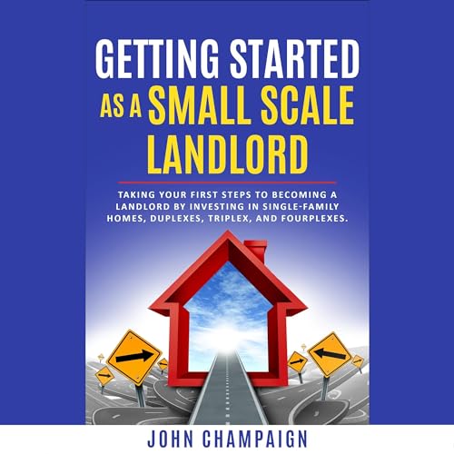 Getting Started as a Small Scale Landlord by John Champaign episode artwork
