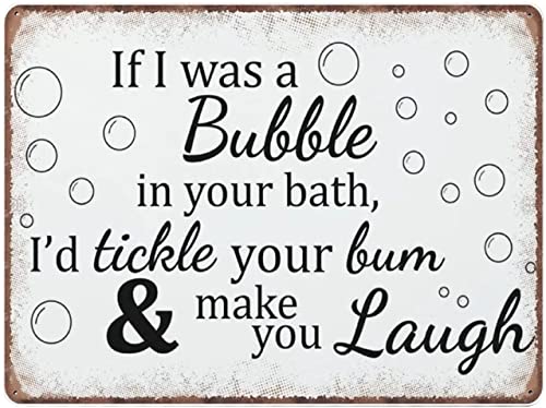 Curteny Póster vintage de metal para pared, diseño de texto If I Was A Bubble In Your Bath, divertido decoración de pared de baño, arte moderno para baño, reglas de baño, cartel de estaño,