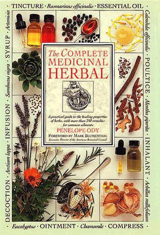 The Complete Medicinal Herbal: A Practical Guide to the Healing Properties of Herbs, with More Than 250 Remedies for Common Ailments