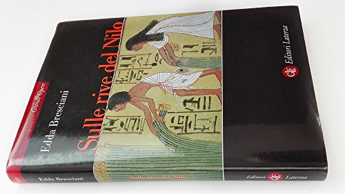 Sulle Rive Del Nilo. L'egitto Al Tempo Dei Faraoni - 3