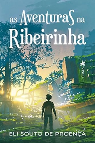As Aventuras na Ribeirinha - Eli Souto de Proença