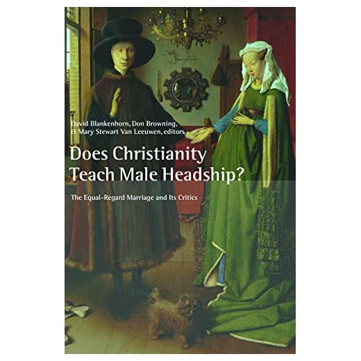 Does Christianity Teach Male Headship: The Equal-Regard Marriage and Its Critics