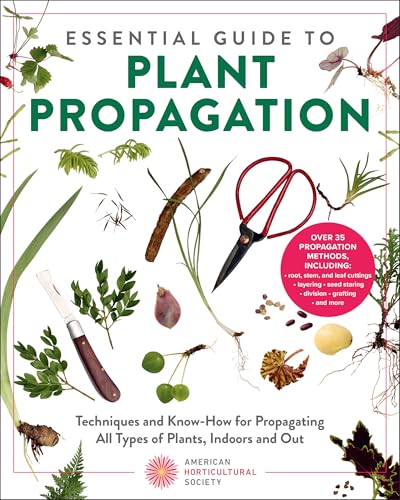 Essential Guide to Plant Propagation: Techniques and Know-How for Propagating