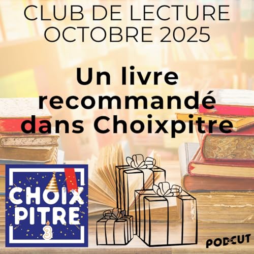 『CLUB DE LECTURE - Octobre 2025 - Anniversaire - Un livre recommandé dans Choixpitre』のカバーアート