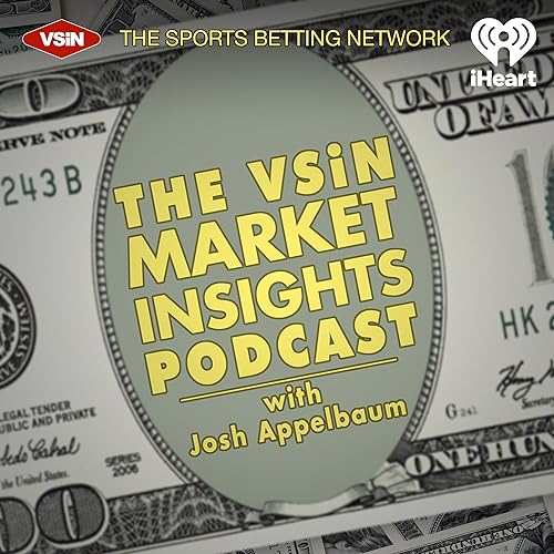 The VSiN Market Insights Podcast with Josh Appelbaum Podcast By iHeartPodcasts cover art