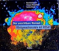Der Unsichtbare Himmel - Röntgenastronomie mit ROSAT 3764353392 Book Cover