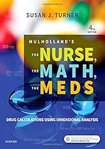 Mulholland's The Nurse, The Math, The Meds: Drug Calculations Using Dimensional Analysis