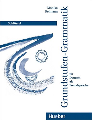 Grundstufen-Grammatik für Deutsch als Fremdsprache, neue Rechtschreibung, Schlüssel: Schlussel (Gr Grundstufen-Grammatik für Deutsch als Fremdsprache, neue Rechtschreibung, Schlüssel: Schlussel (Gr