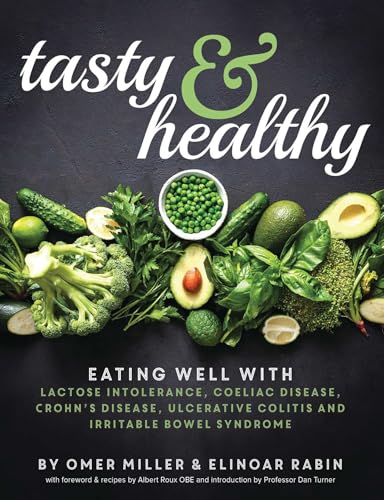Tasty and Healthy: Eating Well with Lactose Intolerance, Coeliac Disease, Crohn's Disease, Ulcerative Colitis and Irritable Bowel Syndrome
