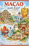 MACAO guide Expat: S’installer, travailler et vivre au quotidien à la croisée des mondes. (Expats by Obscyra t. 86) (French Edition)