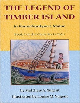 Paperback The Legend of Timber Island, in Kennebunkport, Maine (The Goose Rocks Tales, Book 2) Book
