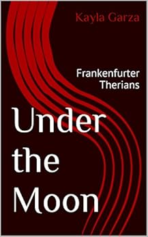 Under the Moon: Frankenfurter Therians by [Kayla Garza]