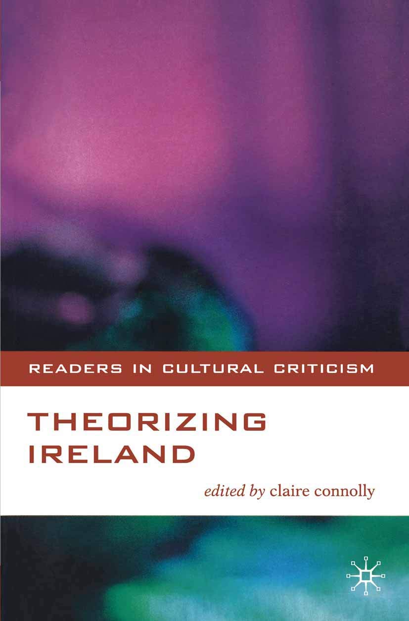 Theorizing Ireland: 13 (Readers in Cultural Criticism)