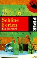 Schöne Ferien. Ein Lesebuch. 3492226809 Book Cover