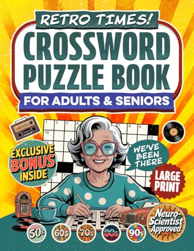 Retro Times! Crossword Puzzle Book For Adults & Seniors: Enjoy 50 Nostalgic Crosswords Inspired by...