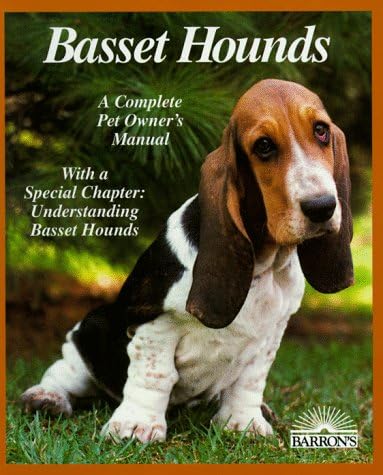 Basset Hounds: Everything About Purchase, Care, Nutrition, Breeding Behavior, and Training (Complete Pet Owner's Manual)