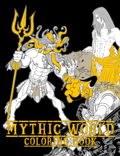 Mythic World Coloring Book: Amazing Illustrations Of Enchanted Cosmos And Fantasy Creatures Coloring Pages For All Ages To Boost Creativity