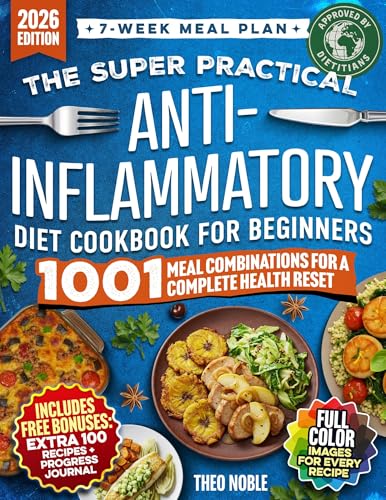 The Super Practical Anti-Inflammatory Diet Cookbook for Beginners: An Easy