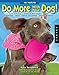 101 Ways to Do More with Your Dog