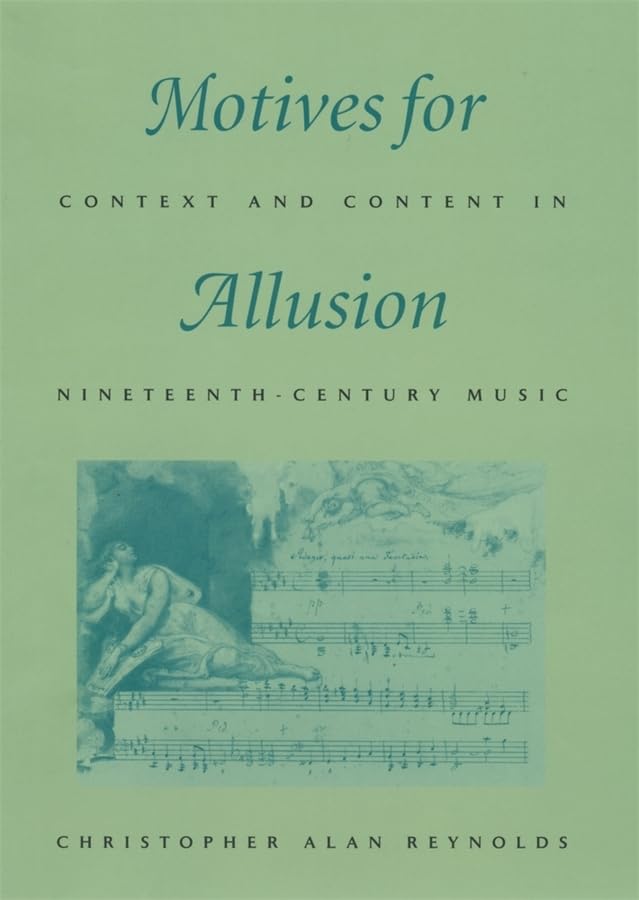 Nineteenth-Century Music Motives for Allusion livre histoire musique romantisme analyse partition