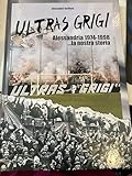  ULTRAS GRIGI - ALESSANDRIA 1974-1998... LA NOSTRA STORIA
