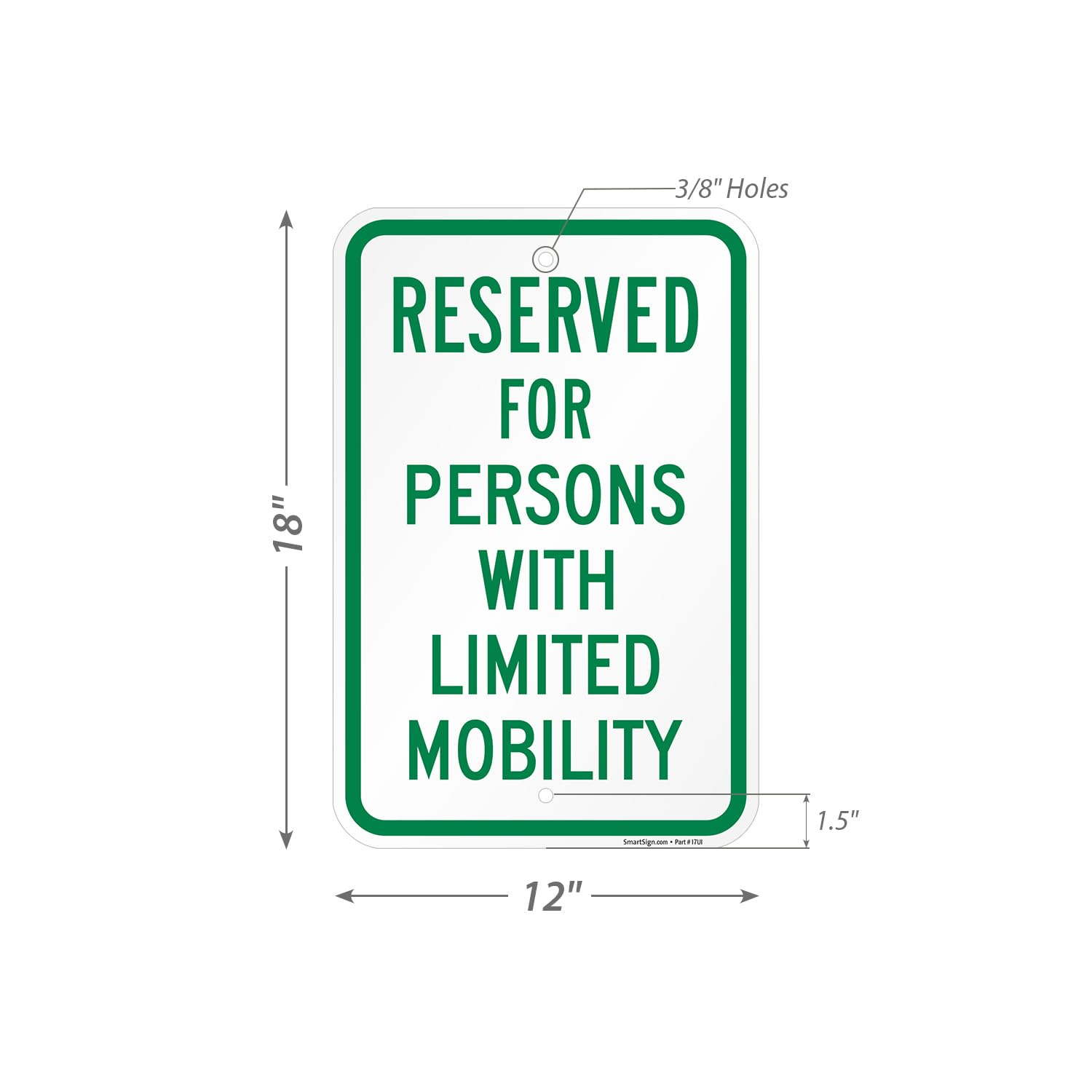 SmartSign Señal de estacionamiento reservado para personas con movilidad limitada, compuesto de aluminio de 120 mil (ACM), material reflectante de grado ingeniero, verde/blanco, fabricado en Estados