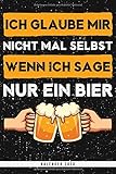  Ich glaube mir nicht mal selbst wenn ich sage nur ein Bier. Kalender 2020: Wochenplaner mit Monatsübersicht und Jahresübersicht. Wochenübersicht mit Feiertagen samt Punktraster Seiten.