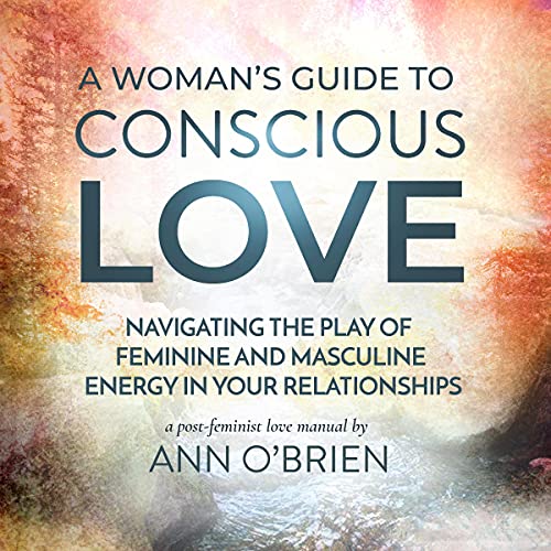 A Woman's Guide to Conscious Love by Ann O'Brien episode artwork