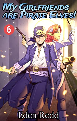 Cover of My Girlfriends Are Pirate Elves!: Book 6