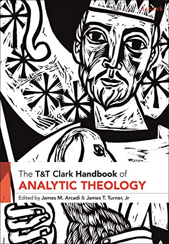 T&T Clark Handbook of Analytic Theology (T&T Clark Handbooks)