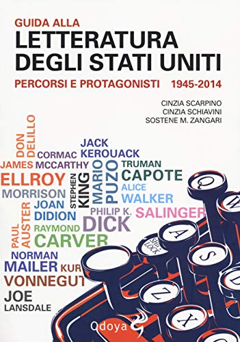 Guida Alla Letteratura Degli Stati Uniti. Percorsi E Protagonisti (1945-2014)