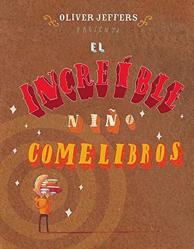 EL INCREÍBLE NIÑO COME LIBROS (A La Orilla Del Viento)