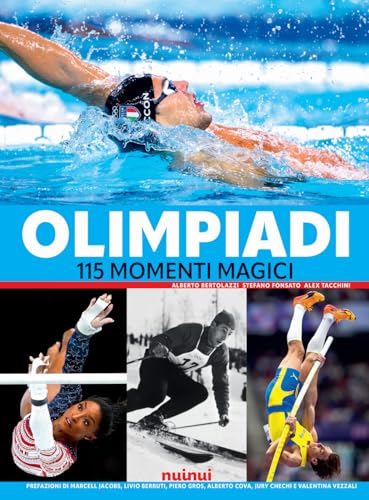 Olimpiadi. 115 momenti magici. Ediz. illustrata