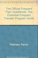 The Official Frequent Flyer Guidebook: The Essential Frequent Traveler Program Guide 1882994248 Book Cover