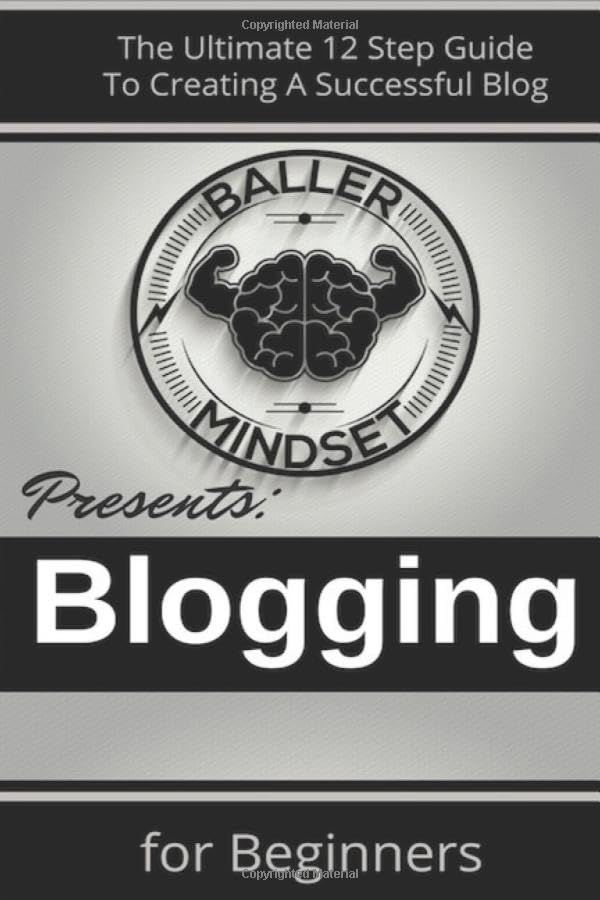 Blogging For Beginners: The Ultimate 12 Step Guide...