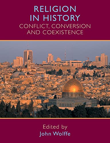 Religion in history: Conflict, conversion and coexistence