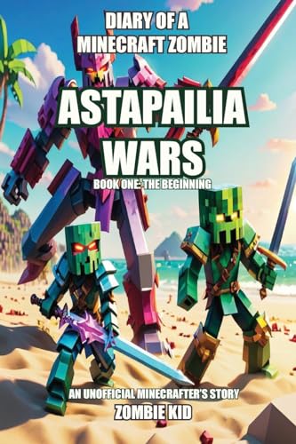 Diary of a Minecraft Zombie: Astapailia Wars
