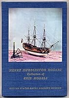 Catalogue of the Henry Huddleston Rogers Collection of Ship Models B000X735EI Book Cover