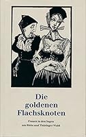 Die goldenen Flachsknoten 3730402366 Book Cover