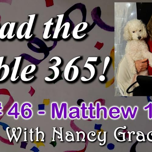Bible 365 Day #46 with Nancy Grace Joy using The Variety Plan! Matthew 17-18 Read the Bible in a Year #Matthew17 , #matthew18