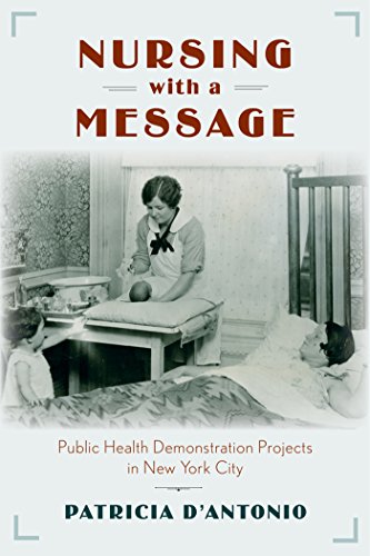 Nursing with a Message: Public Health Demonstration Projects in New York City (Critical Issues in Health and Medicine)