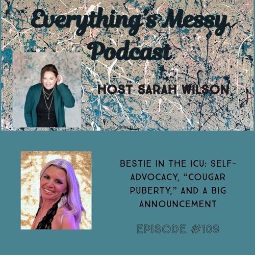 #109 Bestie in the ICU: Self-Advocacy, “Cougar Puberty,” and a Big Announcement cover art