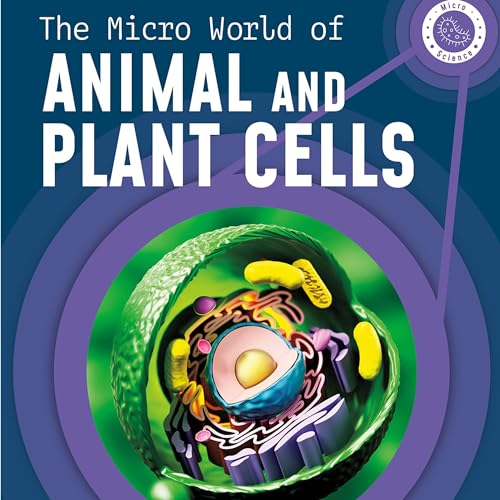 The Micro World of Animal and Plant Cells by Precious McKenzie episode artwork