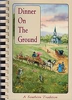 Dinner on the Ground: A Southern Tradition 0929288017 Book Cover