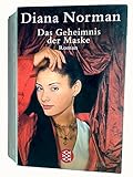 Das Geheimnis der Maske : Roman , Fischer 50655 ; 9783596506552 - DIANA NORMAN